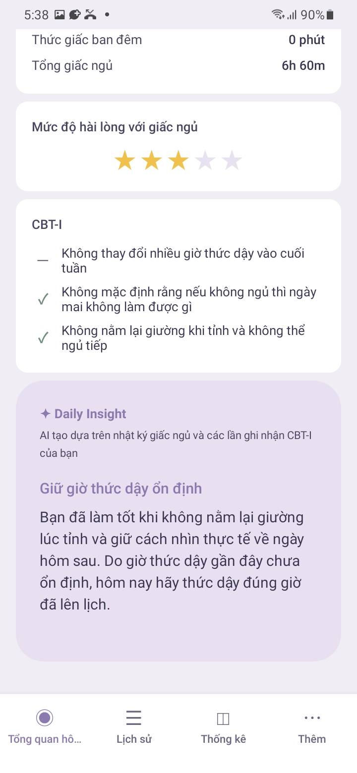 AI Daily Insight — Simple CBT-I mỗi sáng xem xét nhật ký giấc ngủ, xu hướng gần đây và check-in CBT-I để tạo Daily Insight ngắn gọn. Không phải phân tích dài — một hành động cụ thể cần lưu ý hôm nay.